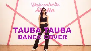 Tauba Tauba | Dance Cover | Khyati Sahdev | Danceaholic Studio | Trending | Vicky Kaushal |