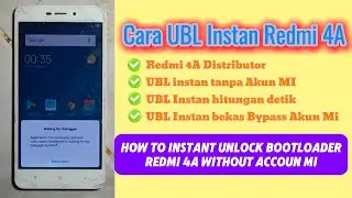 Cara  Ubl Instan Redmi 4a distributor - Ubl Instan tanpa akun Mi - Ubl Instan  bekas bypas akun Mi