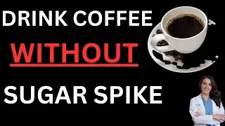 DRINK COFFEE WITHOUT A SUGAR SPIKE. Ways you can ENJOY COFFEE without causing a blood sugar spike.