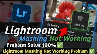 Lightroom Masking Try Lightroom Premium Problem | Lightroom Masking Not Working Fix ✅