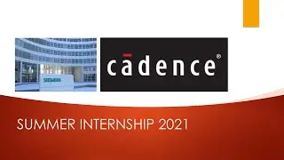 Summer Internship 2021| Cadence & Siemens | MNC