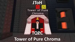 JToH ToPC Tower of Pure Chroma In 10:10.14