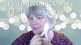 Facial Hair Removal for Women--Dermaplaning
