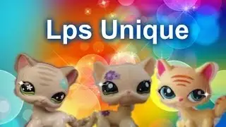 Lps The Unique Show Episode #3