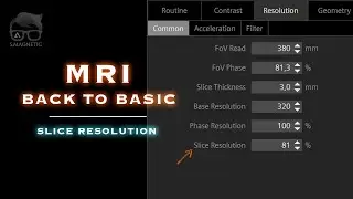 MRI BACK TO BASIC – SLICE RESOLUTION