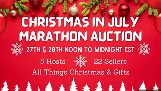 Christmas in July marathon Auction July 28 12pm