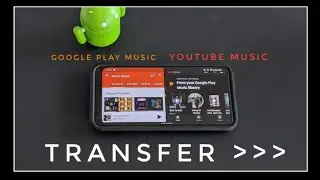 How To Transfer Music From Google Play Music To YouTube Music
