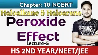Chapter 10 | NCERT | Peroxide effect | Anti Markovnikov Rule | Kharsch Effect | by Johi Chemistry