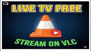 How to Watch Live TV Channels on VLC Media Player / Free Streaming Guide... 