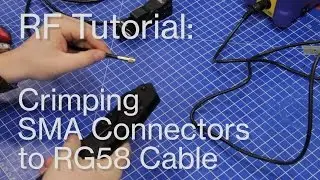 How to Crimp SMA Connectors to RG58 Cable