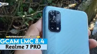 TUTORIAL CARA PALING MUDAH PASANG GCAM LMC 8.4 REALME 7 PRO - GCAM TERBARU REALME 7 PRO