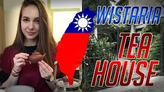 I WENT TO TAIWAN! Arrival and Wistaria Tea House