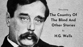 H.G. Wells – The Country Of The Blind And Other Stories – Canonball 49