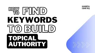 How to find Keywords to build Topical Authority | Boost Topical Relevancy of your Niche website