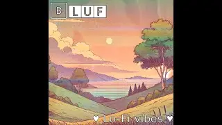 BLUF - Lo-Fi Vibes