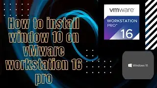 How to install Window 10 on VMware Workstation 16 Pro.