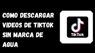 ✅ Como descargar un video de TIKTOK sin marca de agua