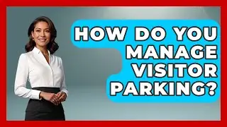 How Do You Manage Visitor Parking? - Admin Career Guide