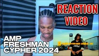 Reacting to AMP FRESHMAN CYPHER 2024