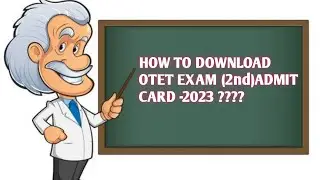 HOW TO DOWNLOAD OTET(2nd)ADMIT CARD|| STEP BY STEP|| 2023||
