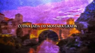 Čudna Jada Od Mostara Grada - Bosnian Song