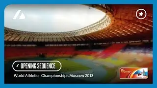 Moscow 2013 IAAF World Championships - Broadcast Opening Sequence