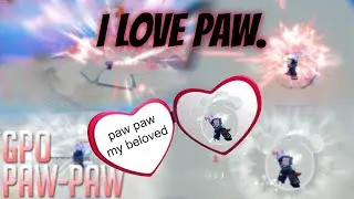 [GPO] PAW-PAW NO MI MY BELOVED 😩😩😍💕💕