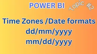 Power BI Working with Different Time Zones and Date Formats