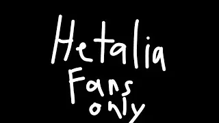 Hetalian fans only//read me comment or description