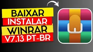 COMO BAIXAR E INSTALAR O WINRAR GRÁTIS 2025 ATUALIZADO (WINRAR 7.13 EM PT-BR)