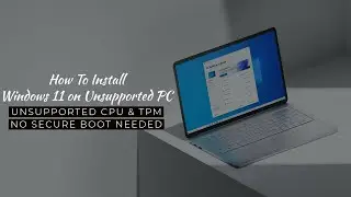 Bypass Window 11 Sys Requirements Easily TPM, CPU, RAM, New Method 2023