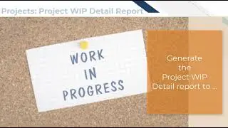 Acumatica Cloud ERP Tips 151: Project WIP Detail Report