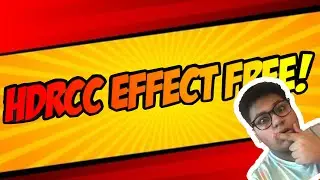 HDRCC effect FREE! ONLY ONE CLICK 😳