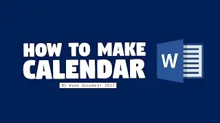 How to Make Calendar in MS Word 2013? || MS Word Tutorial