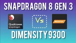 Snapdragon 8 gen 3 vs MediaTek Dimensity 9300