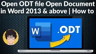 Open ODT file Open Document in Word 2016, 2021 | Open ODT file Open Document in Word | Open ODT