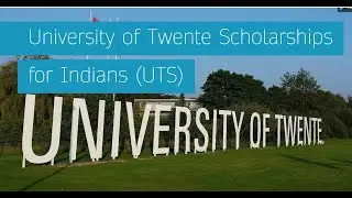 Study in Netherlands | University of Twente Scholarships for Indians (UTS)