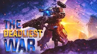The Deadliest War (Titanfall Lore)