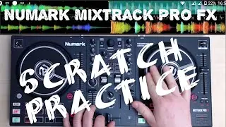 20 Minutes uncut and commented Scratch Practice on Numark Mixtrack Pro FX DJ Controller