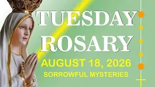 Today Holy Rosary | Sorrowful Mysteries of the Rosary | August 18, 2026 