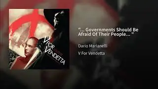 V for Vendetta Soundtrack - Governments Should Be Afraid Of Their People