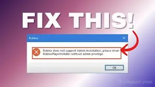 How to Fix Roblox Does Not Support Admin Installation