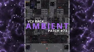 VCV Rack Ambient Patch #73