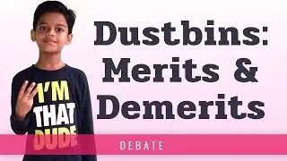 Use of Dustbin - Dustbins: Merits & Demerits (Debate)