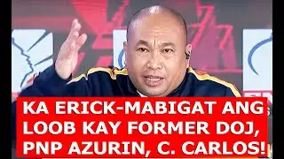 PANOORIN! KA ERICK, NAGLABAS NG SAMA NG LOOB SA ILANG GOV'T. OFFICIALS UKOL SA INSURGENCY PROBLEM!