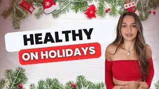Stay Healthy During Holidays