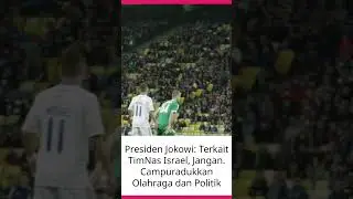 Ini Tanggapan Presiden Jokowi, Tentang Polemik TimNas Israel