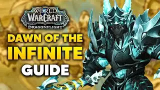 DAWN OF THE INFINITE Dungeon Guide and Walkthrough | Dragonflight Patch 10.1.5