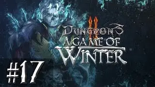 Прохождение Dungeons 2: A Game of Winter [Часть 17] Подземные черви