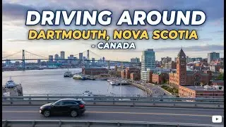 Driving Around Dartmouth, Nova Scotia - Canada